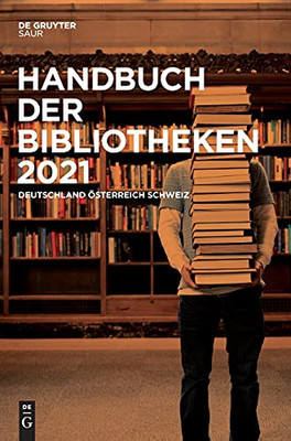 Handbuch Der Bibliotheken 2021: Deutschland, ÖSterreich, Schweiz (German Edition)