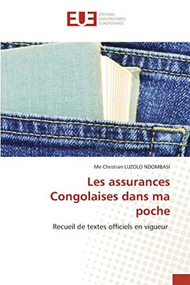 Les Assurances Congolaises Dans Ma Poche: Recueil De Textes Officiels En Vigueur (French Edition)