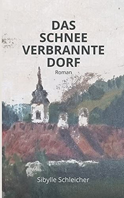 Das Schneeverbrannte Dorf: Roman (German Edition)