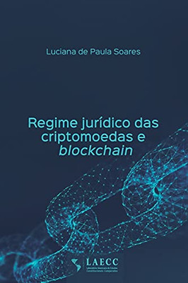 Regime Jur?¡Dico Das Criptomoedas E Blockchain (Portuguese Edition) Regime Jur?¡Dico Das Criptomoedas E Blockchain (Portuguese Edition)
