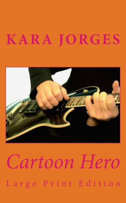 Cartoon Hero: Large Print Edition