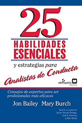 25 Habilidades Esenciales Y Estrategias Para Analistas De Conducta: Consejos De Expertos Para Ser Profesionales M?Ís Eficaces (An?Ílisis De Conducta) (Spanish Edition)