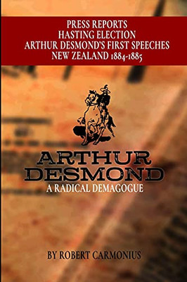 Arthur Desmond: A Radical Demagogue