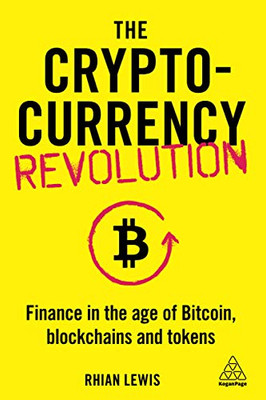 The Cryptocurrency Revolution: Finance in the Age of Bitcoin, Blockchains and Tokens