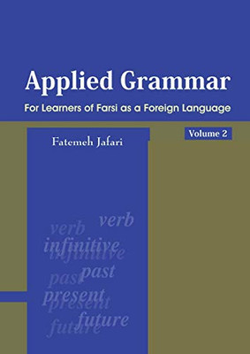Applied Grammar For Learners Of Farsi As A Foreign Language (Volume 2)