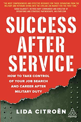 Success After Service: How to Take Control of Your Job Search and Career After Military Duty