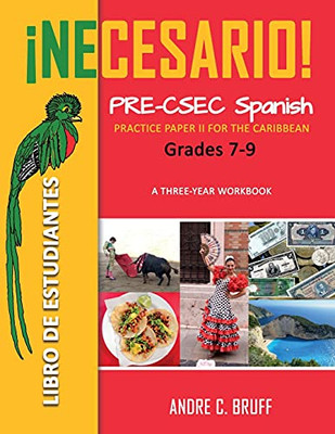 ?Ínecesario! Pre-Csec Spanish Grades 7-9: Practice Paper Ii For The Caribbean A Three-Year Workbook Libro De Estudiantes (Spanish Edition)