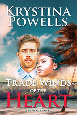 Trade Winds Of The Heart: A Caribbean Romance Novel