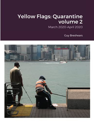 Yellow Flags: Quarantine: March 2020-April 2020
