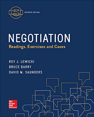 Negotiation: Readings, Exercises And Cases