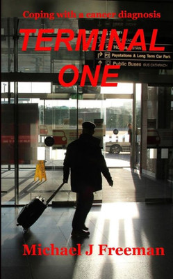 Terminal One: Coping with a cancer diagnosis