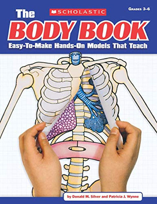 The Body Book: Easy-To-Make Hands-On Models That Teach