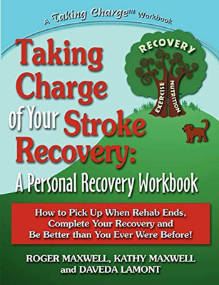 Taking Charge Of Your Stroke Recovery: A Personal Recovery Workbook