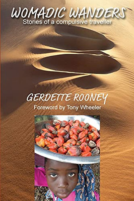 Womadic Wanders: Stories Of A Compulsive Traveller