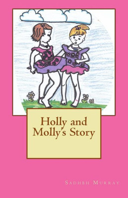 Holly and Molly's Story