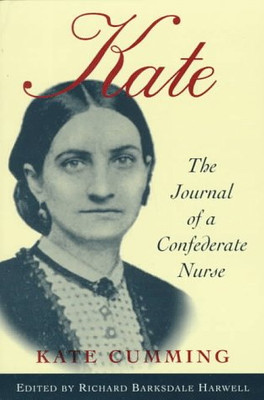 Kate : The Journal Of A Confederate Nurse