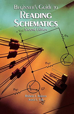 Beginner'S Guide To Reading Schematics, Second Edition