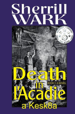 Death in l'Acadie: A Kesk8a Story