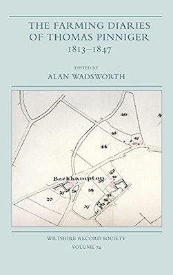 The Farming Diaries Of Thomas Pinniger, 1813-1847 (Wiltshire Record Society)