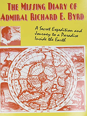 The Missing Diary Of Admiral Richard E. Byrd