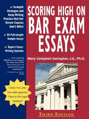 Scoring High On Bar Exam Essays: In-Depth Strategies And Essay-Writing That Bar Review Courses Don'T Offer, With 80 Actual State Bar Exams Questions A