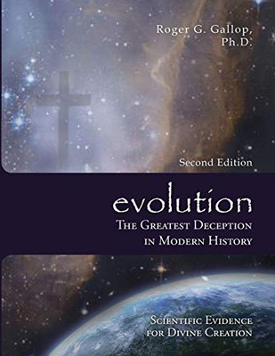 Evolution - The Greatest Deception In Modern History (Scientific Evidence For Divine Creation - Creation Vs Evolution)