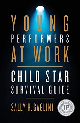 Young Performers At Work: Child Star Survival Guide