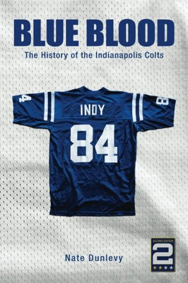 Blue Blood: The History Of The Indianapolis Colts