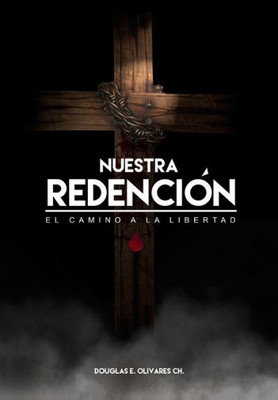 Nuestra RedenciÃ³n: El Camino a la Libertad