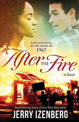 After The Fire: Love And Hate In The Ashes Of 1967