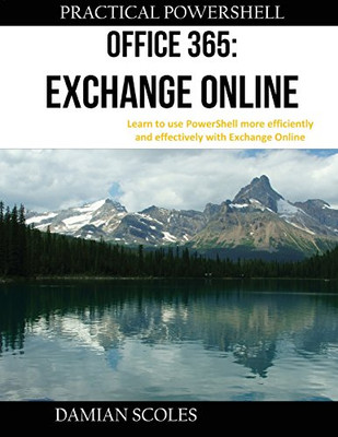 Practical Powershell Office 365 Exchange Online