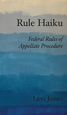 Rule Haiku: Federal Rules Of Appellate Procedure