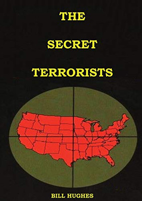 The Secret Terrorists: (The Responsables Of The Assassination Of Lincoln, The Sinking Of Titanic, The World Trade Center And More With Good Content Information) (Understanding The Jesuits)
