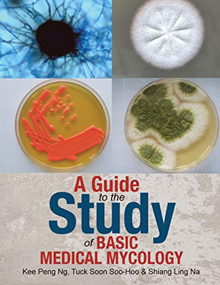 A Guide To The Study Of Basic Medical Mycology