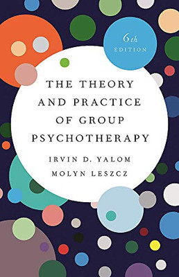 The Theory And Practice Of Group Psychotherapy