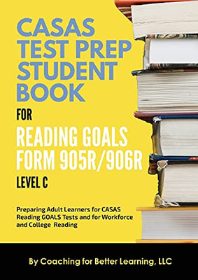 Casas Test Prep Student Book For Reading Goals Forms 905R/906R Level C