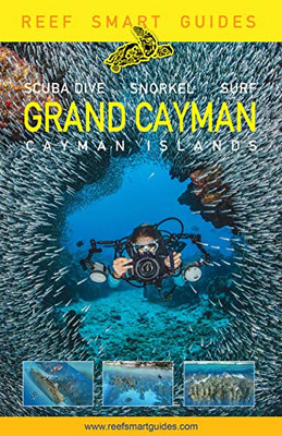Reef Smart Guides Grand Cayman: (Best Diving Spots)