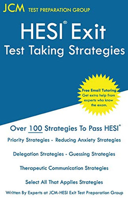 Hesi Exit Test Taking Strategies: Free Online Tutoring - New 2020 Edition - The Latest Strategies To Pass Your Hesi Exit Exam.
