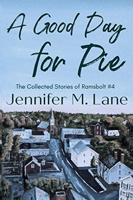 A Good Day For Pie (The Collected Stories Of Ramsbolt)