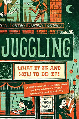 Juggling: What It Is And How To Do It