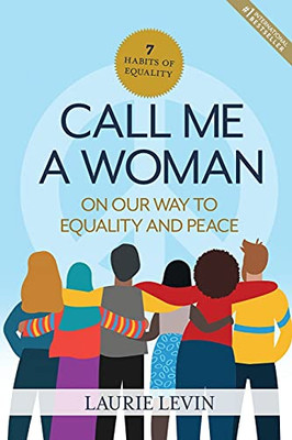 Call Me A Woman: On Our Way To Equality And Peace