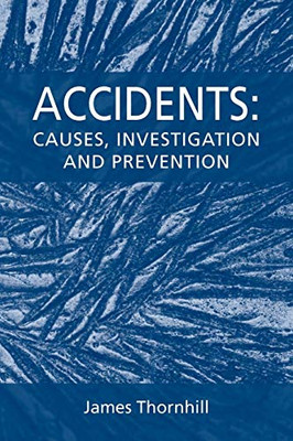 Accidents: Causes, Investigation And Prevention