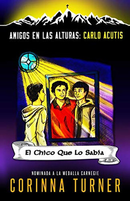 El Chico Que Lo Sab?¡A (Carlo Acutis) (Amigos En Las Alturas) (Spanish Edition)