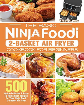 The Basic Ninja Foodi 2-Basket Air Fryer Cookbook For Beginners