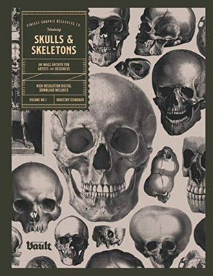 Skulls And Skeletons: An Image Archive And Anatomy Reference Book For Artists And Designers