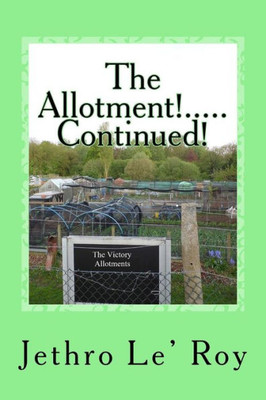 The Allotment!.....Continued!