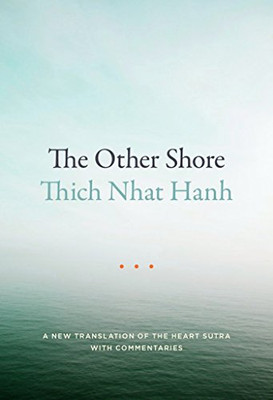 The Other Shore: A New Translation Of The Heart Sutra With Commentaries