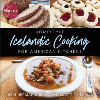 Homestyle Icelandic Cooking For American Kitchens
