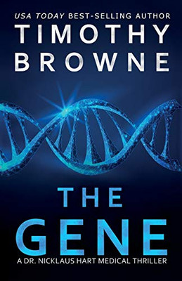 The Gene: A Medical Thriller (A Dr. Nicklaus Hart Novel)