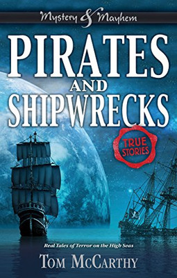 Pirates and Shipwrecks: True Stories (Mystery and Mayhem)